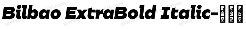 Bilbao ExtraBold Italic字体转换